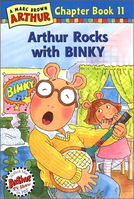 Arthur Chapter Book 11 : Arthur Rocks with BINKY