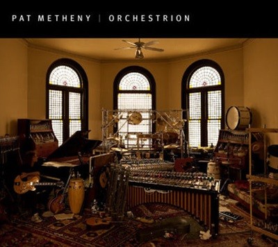 Pat Metheny / Orchestrion (Digipack)