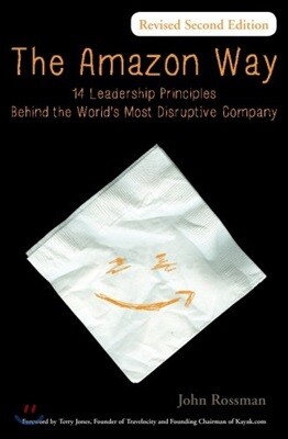 The Amazon Way: 14 Leadership Principles Behind the World's Most Disruptive Company
