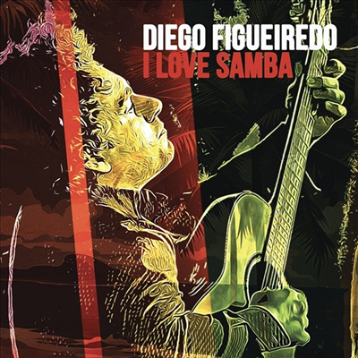 Diego Figueiredo - I Love Samba (CD)