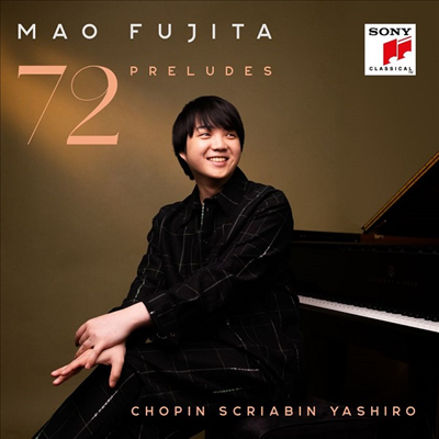 72 ְ - , ũƺ & ߽÷ Ű (72 Preludes - Chopin, Scriabin & Yashiro) (2CD) - Mao Fujita