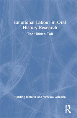 Emotional Labour in Oral History Research