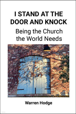 Lulu.com I Stand at the Door and Knock: Being the Church the World Needs