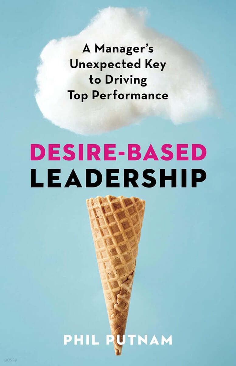 Desire-Based Leadership: A Manager's Unexpected Key to Driving Top Performance