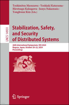 Stabilization, Safety, and Security of Distributed Systems: 26th International Symposium, SSS 2024, Nagoya, Japan, October 20-22, 2024, Proceedings