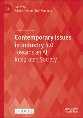 Contemporary Issues in Industry 5.0: Towards an AI Integrated Society