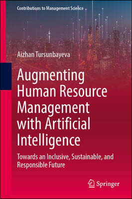 Augmenting Human Resource Management with Artificial Intelligence: Towards an Inclusive, Sustainable, and Responsible Future