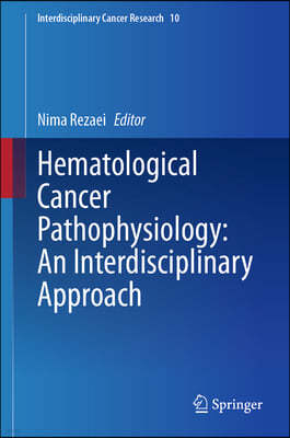 Hematological Cancer Pathophysiology: An Interdisciplinary Approach