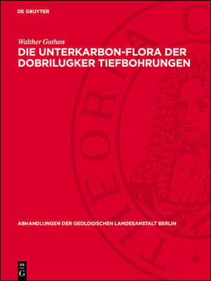 Die Unterkarbon-Flora Der Dobrilugker Tiefbohrungen