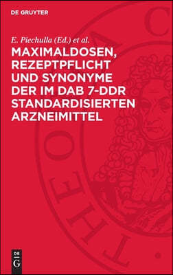 Maximaldosen, Rezeptpflicht Und Synonyme Der Im Dab 7-DDR Standardisierten Arzneimittel