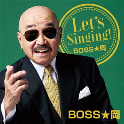 Boss Oka ( ī) - Let's Singing! (CD)