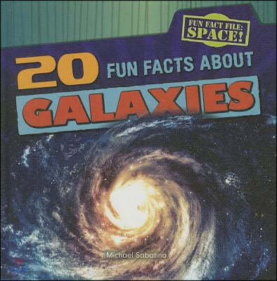 20 Fun Facts about Galaxies