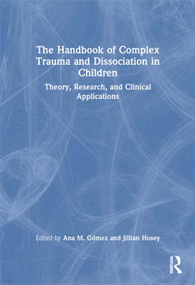 Handbook of Complex Trauma and Dissociation in Children