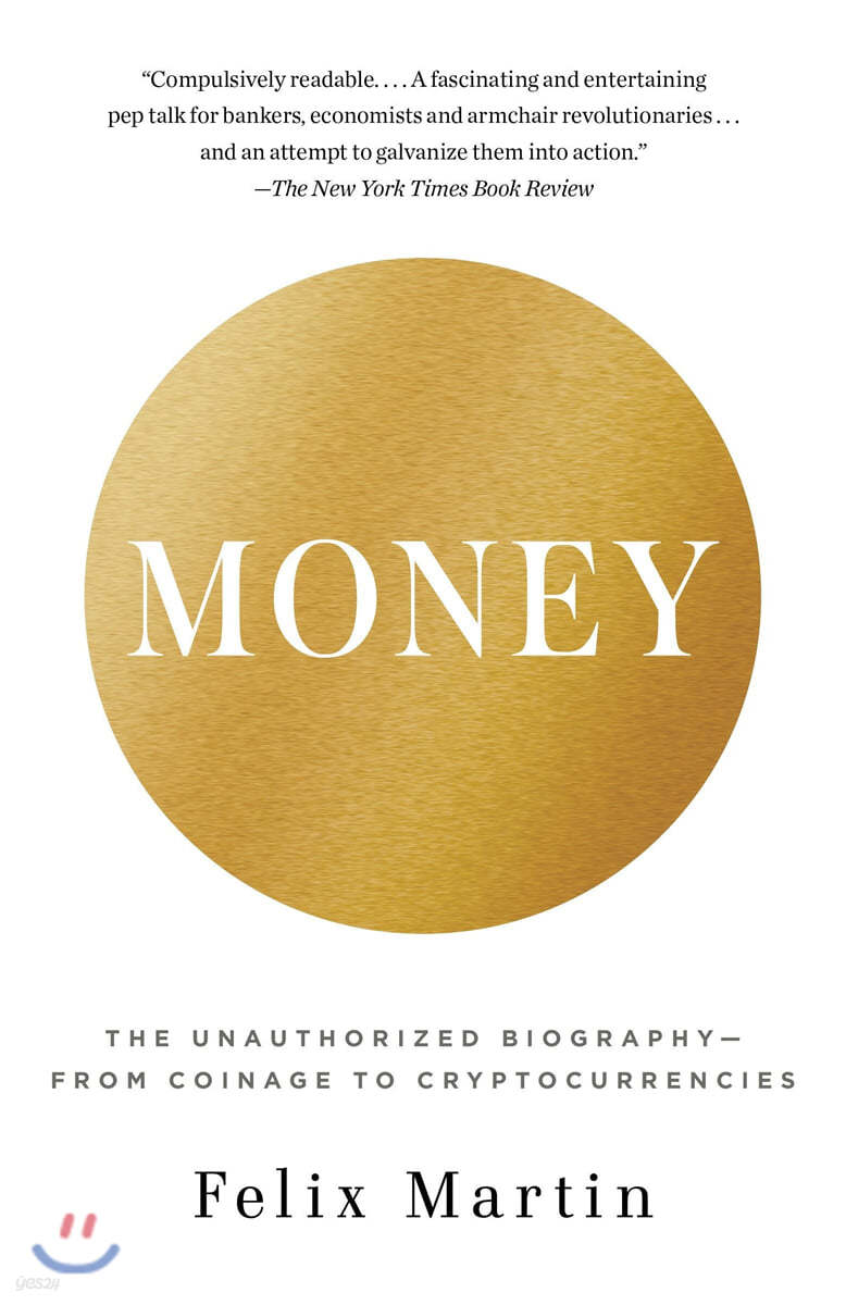 Money: The Unauthorized Biography--From Coinage to Cryptocurrencies