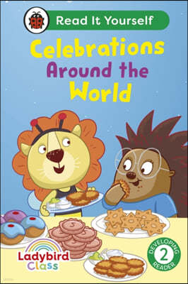 Ladybird Class - Celebrations Around the World:  Read It Yourself - Level 2 Developing Reader