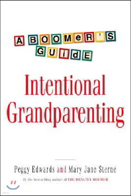 Intentional Grandparenting: A Boomer's Guide