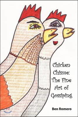 Chicken Chisme: The Fine Art of Gossip