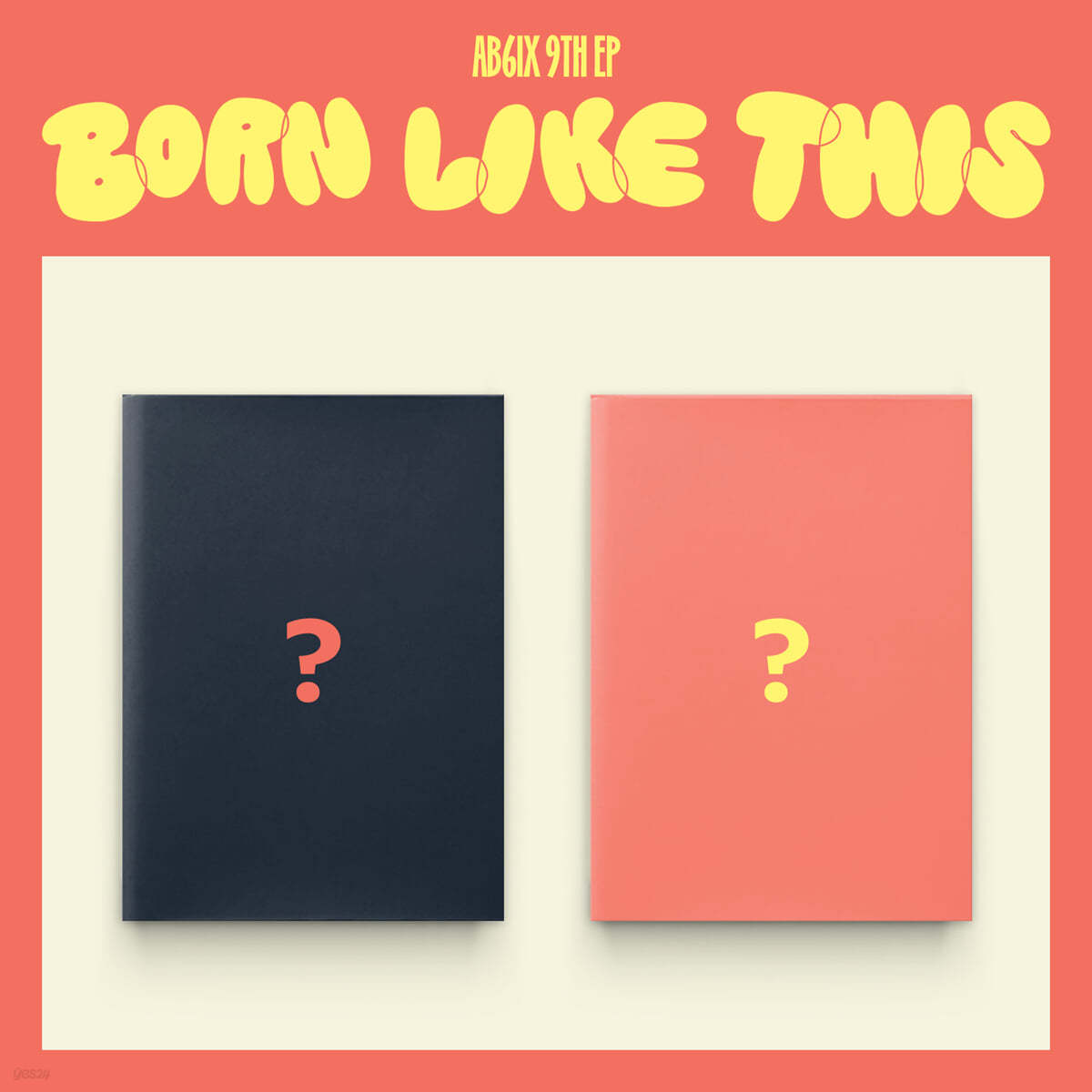 에이비식스 (AB6IX) - 9TH EP : BORN LIKE THIS [2종 중 1종 랜덤발송]