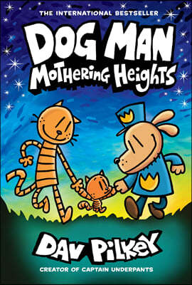 Dog Man #10 : Mothering Heights