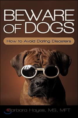 Beware of Dogs: How to Avoid Dating Disasters