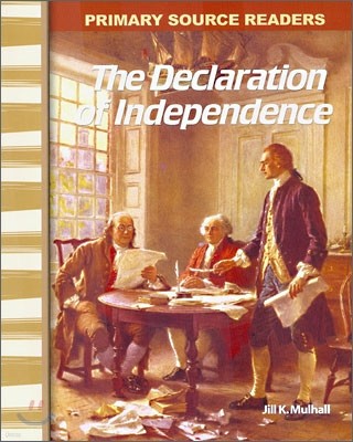 Primary Source Readers Level 2-07 : The Declaration of Independence