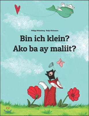 Bin ich klein? Ako ba ay maliit?: Kinderbuch Deutsch-Tagalog (zweisprachig/bilingual)