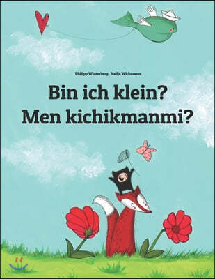 Bin ich klein? Men kichikmanmi?: Kinderbuch Deutsch-Usbekisch (zweisprachig/bilingual)