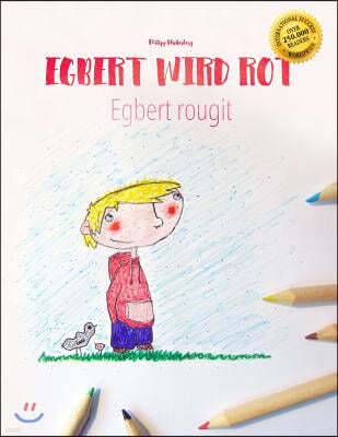 Egbert wird rot/Egbert rougit: Malbuch/Kinderbuch Deutsch-Franzosisch (zweisprachig/bilingual)