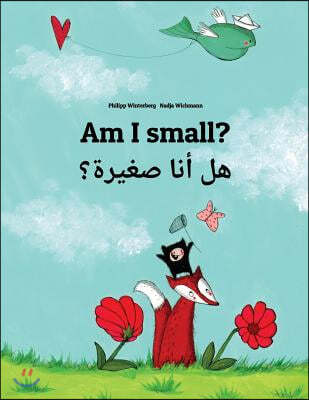 Am I small? ?? ??? ??????: Children's Picture Book English-Arabic (Dual Language/Bil