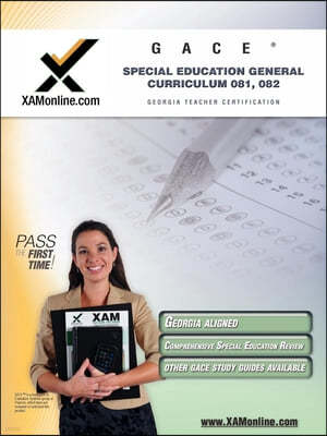 Gace Special Education General Curriculum 081, 082 Teacher Certification Test Prep Study Guide