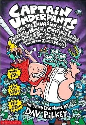 Captain Underpants and the Invasion of the Incredibly Naughty Cafeteria Ladies from Outer Space (and the Subsequent Assault of the Equally Evil L