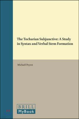 The Tocharian Subjunctive: A Study in Syntax and Verbal Stem Formation