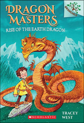 Rise of the Earth Dragon: A Branches Book (Dragon Masters #1): Volume 1
