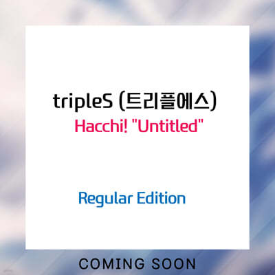 tripleS (Ʈÿ) - Hacchi! "Untitled" [Regular Edition]