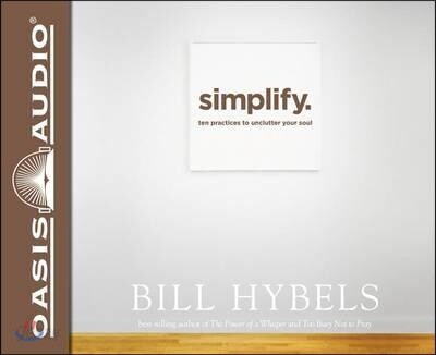Simplify (Library Edition): Ten Practices to Unclutter Your Soul