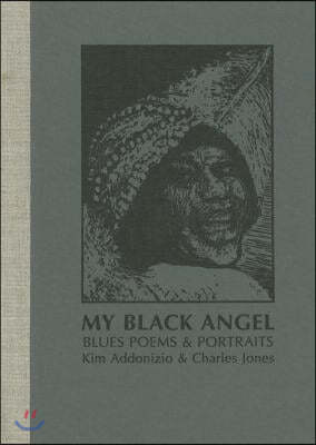 My Black Angel, Blues Poems and Portraits: Limited Edition