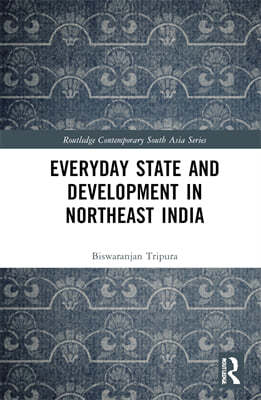 Everyday State and Development in Northeast India