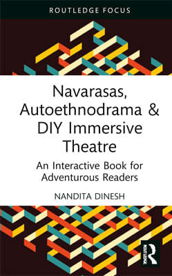 Navarasas, Autoethnodrama & DIY Immersive Theatre