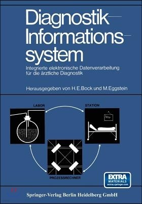 Diagnostik-Informationssystem: Integrierte Elektronische Datenverarbeitung F?r Die ?rztliche Diagnostik