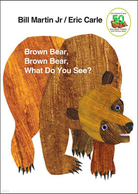 Brown Bear, Brown Bear, What Do You See?