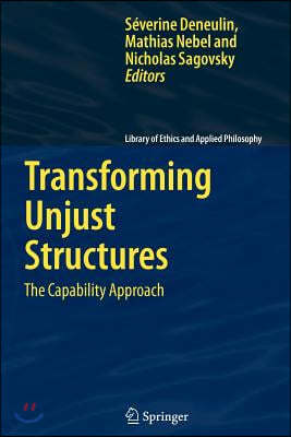 Transforming Unjust Structures: The Capability Approach