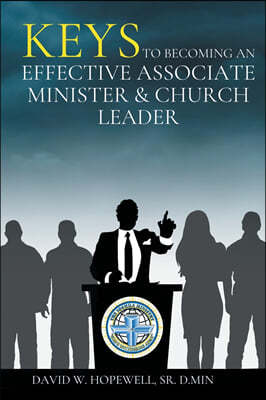 Keys to Becoming an Effective Associate Minister & Church Leader