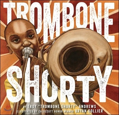 Trombone Shorty: A Picture Book Biography