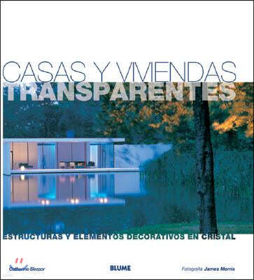 Casas Y Viviendas Transparentes: Estructuras Y Elementos Decorativos En Cristal