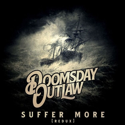 Doomsday Outlaw - Suffer More (Remastered)(Redux Version)(CD)