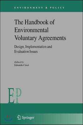 The Handbook of Environmental Voluntary Agreements: Design, Implementation and Evaluation Issues