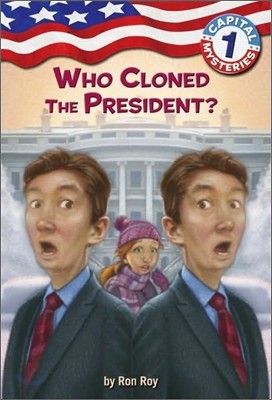 Who Cloned the President?