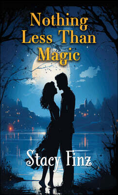 Nothing Less Than Magic