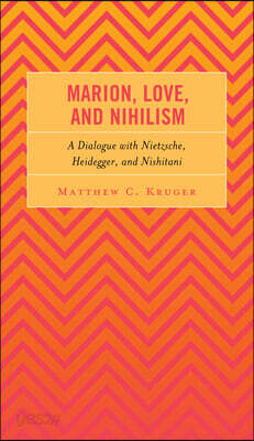 Marion, Love, and Nihilism: A Dialogue with Nietzsche, Heidegger, and Nishitani