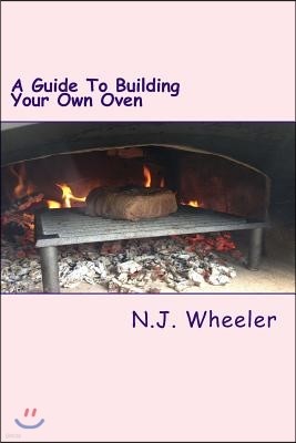 A Guide To Building Your Own Oven